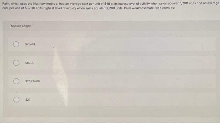  Paim, which uses the high-low method, had an average cost per