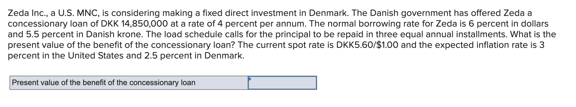  Zeda Incorporated, a U.S. MNC, is considering making a fixed direct