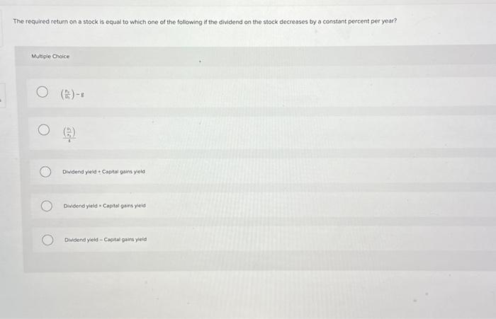  The required return on a stock is equal to which one