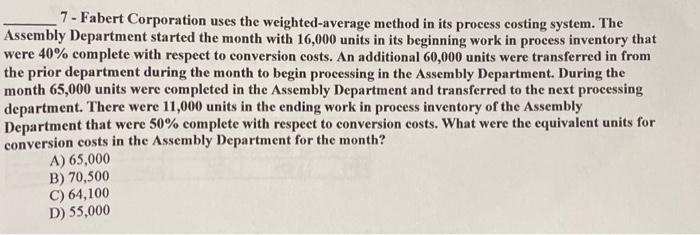  7 - Fabert Corporation uses the weighted average method in its