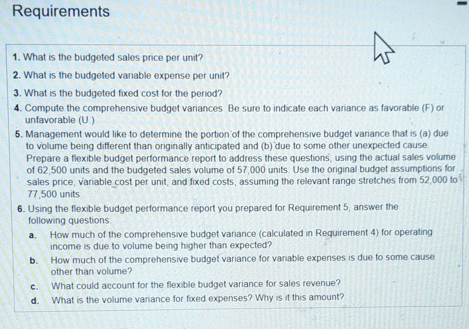 per unit? 3. What is the budgeted fixed cost for the period?