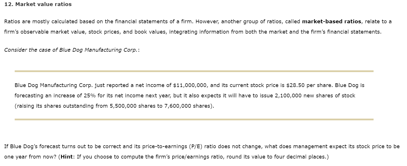 12. Market value ratios Ratios are mostly calculated based on the