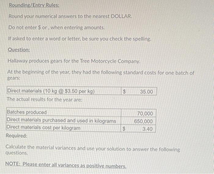  Rounding Entry Rules: Round your numerical answers to the nearest DOLLAR.