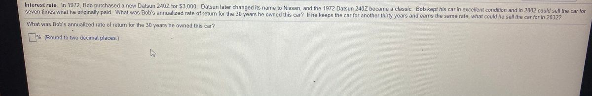  Interest rate. In 1972, Bob purchased a new Datsun 240 Z
