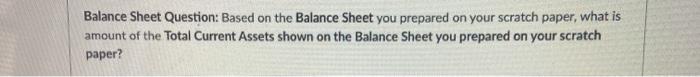 your scratch paper based on the following Partial Adjusted Trial Balance. Use