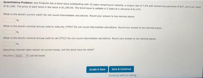  Quantitative Problem: Ace Products has a bond issue outstanding with 15
