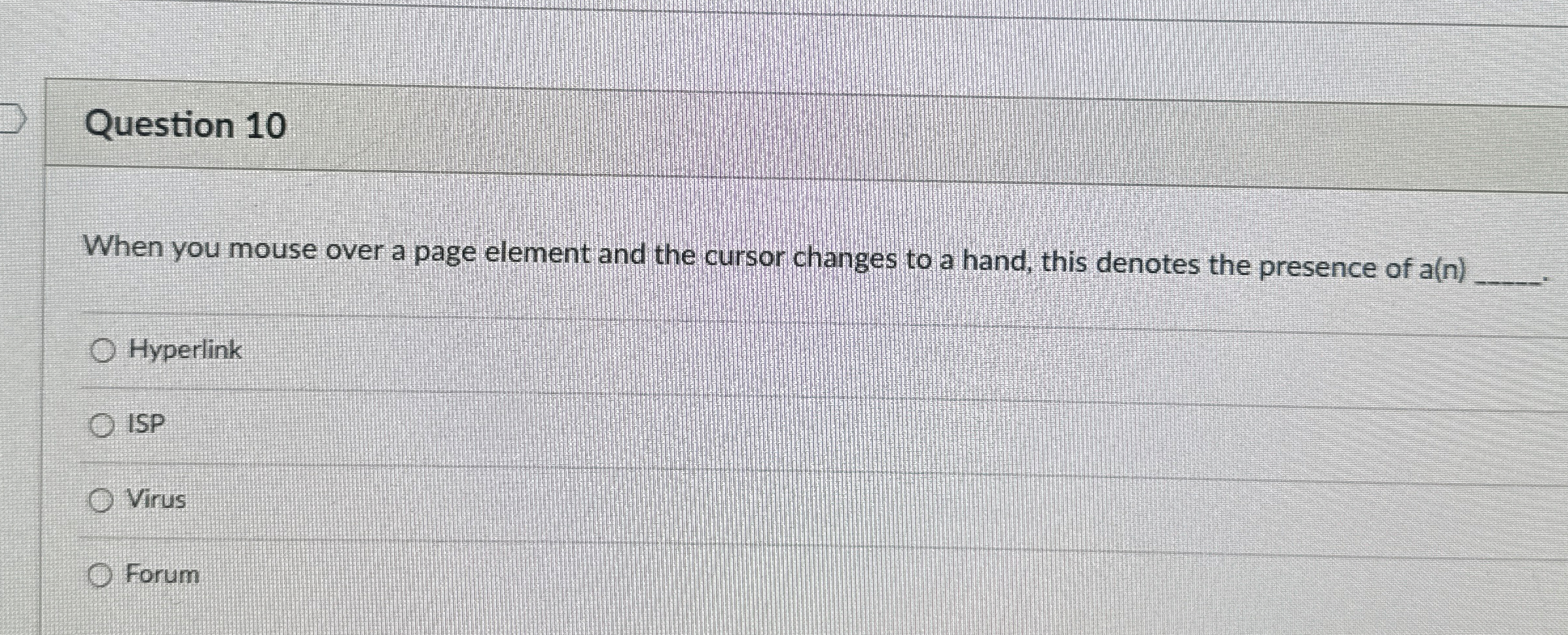  Question 10 When you mouse over a page element and the