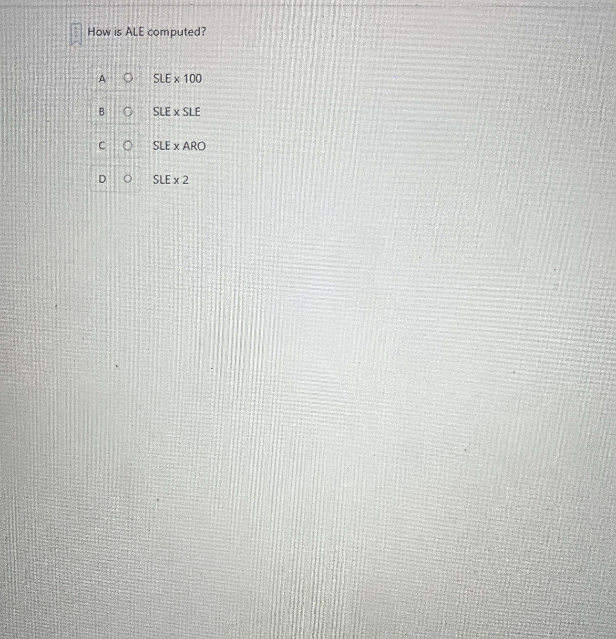  How is ALE computed? A SLE 100 B SLE X SLE