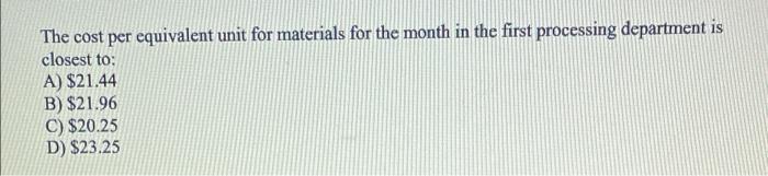 system. This month, the beginning inventory in the first processing department consisted