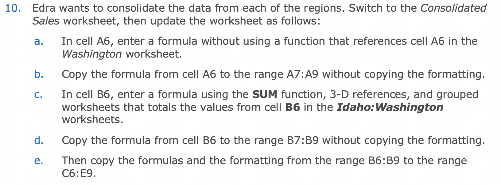  I just need help knowing how to copy the formulas without