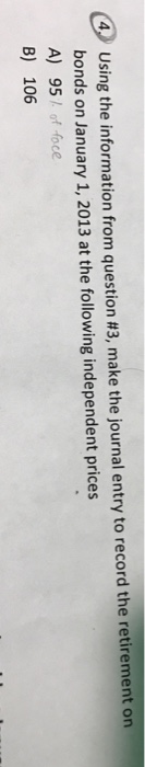  4) Using the information from question #3, make the journal entry