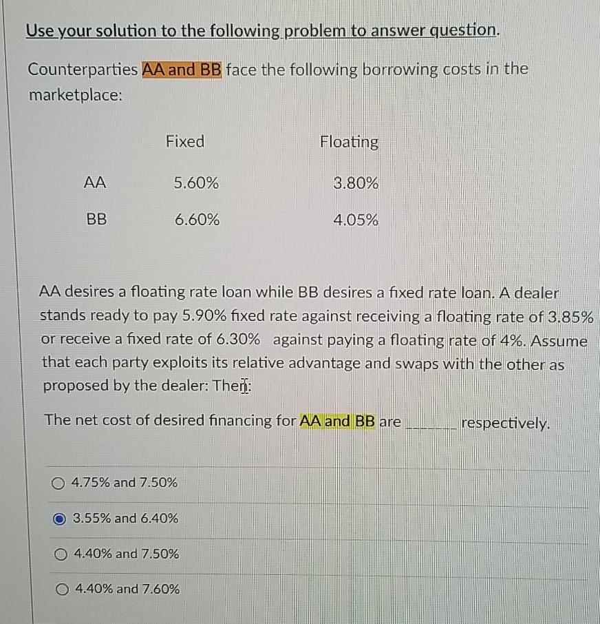 Use your solution to the following problem to answer question. Counterparties