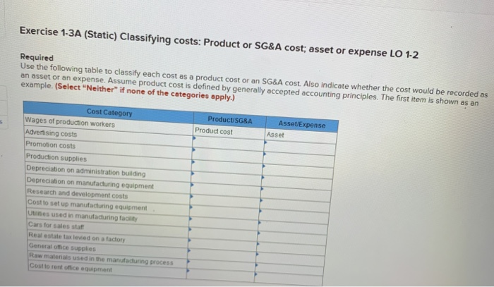  Exercise 1-3A (Static) Classifying costs: Product or SG&A cost; asset or