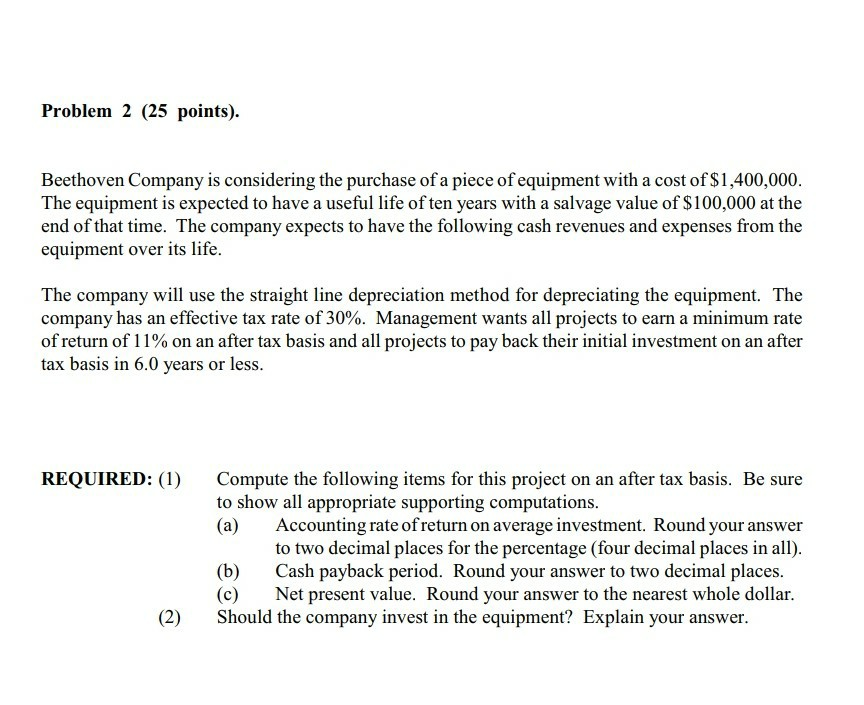  Problem 2 (25 points). Beethoven Company is considering the purchase of