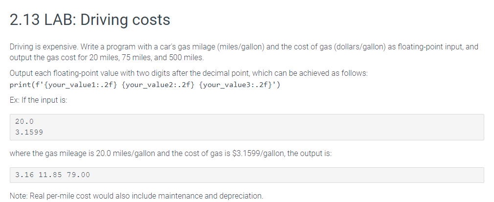  2.13 LAB: Driving costs Driving is expensive. Write a program with