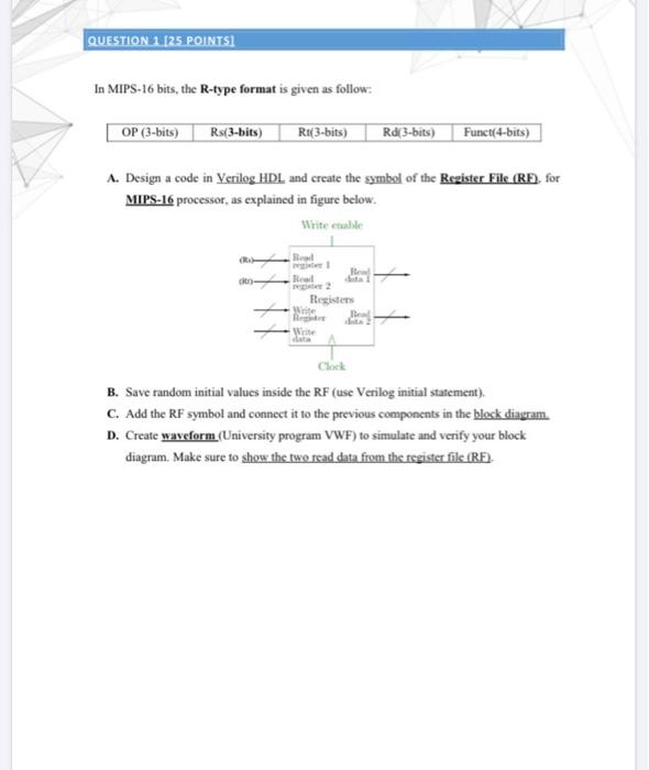  QUESTION 1. [25 POINTSI In MIPS-16 bits, the R-type format is