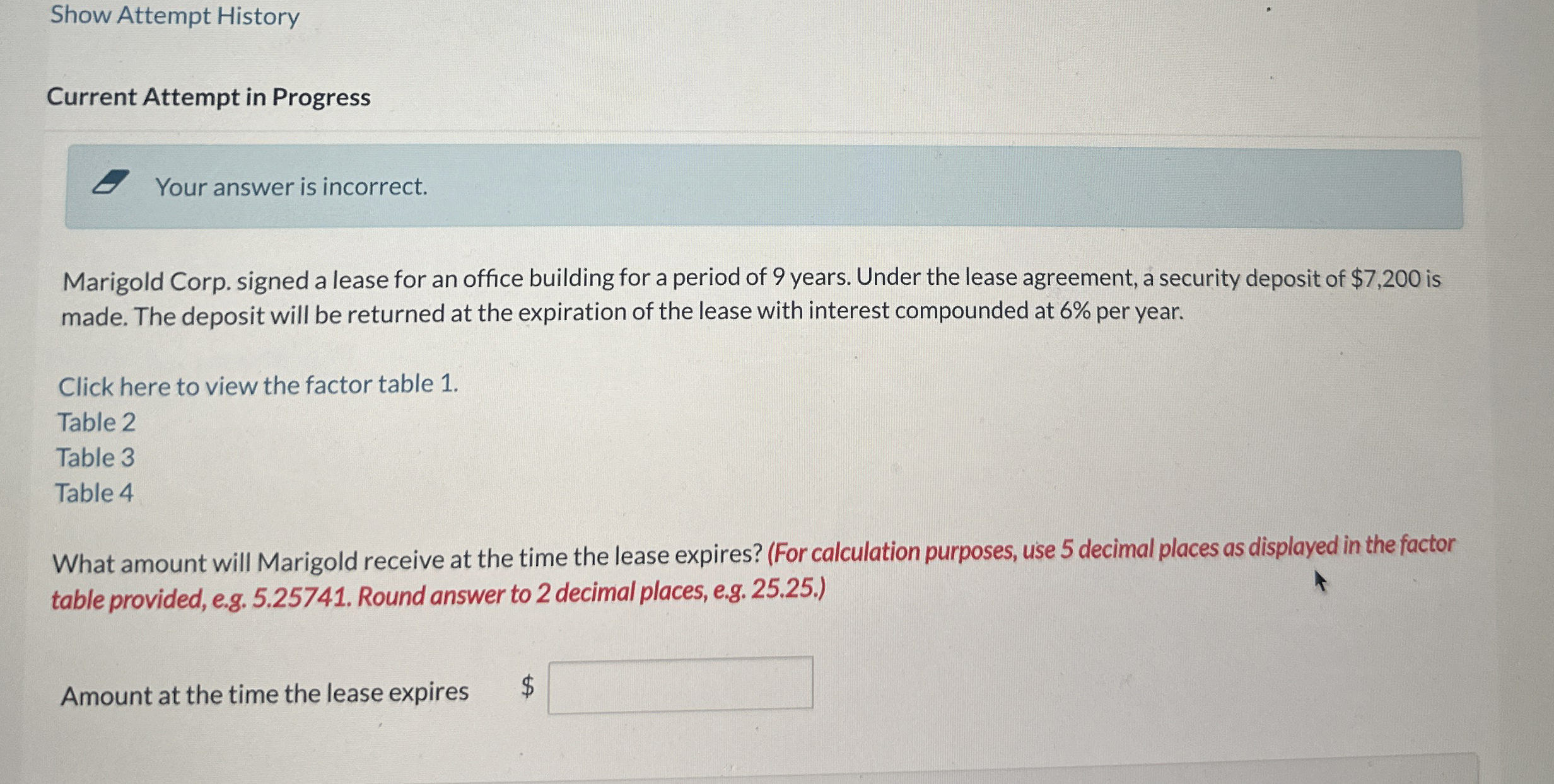  Show Attempt History Current Attempt in Progress Your answer is incorrect.