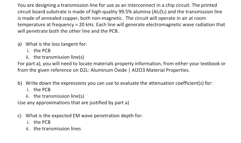  Question: Reference for part a: You are designing a transmission line