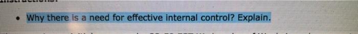  Why there is a need for effective internal control? Explain