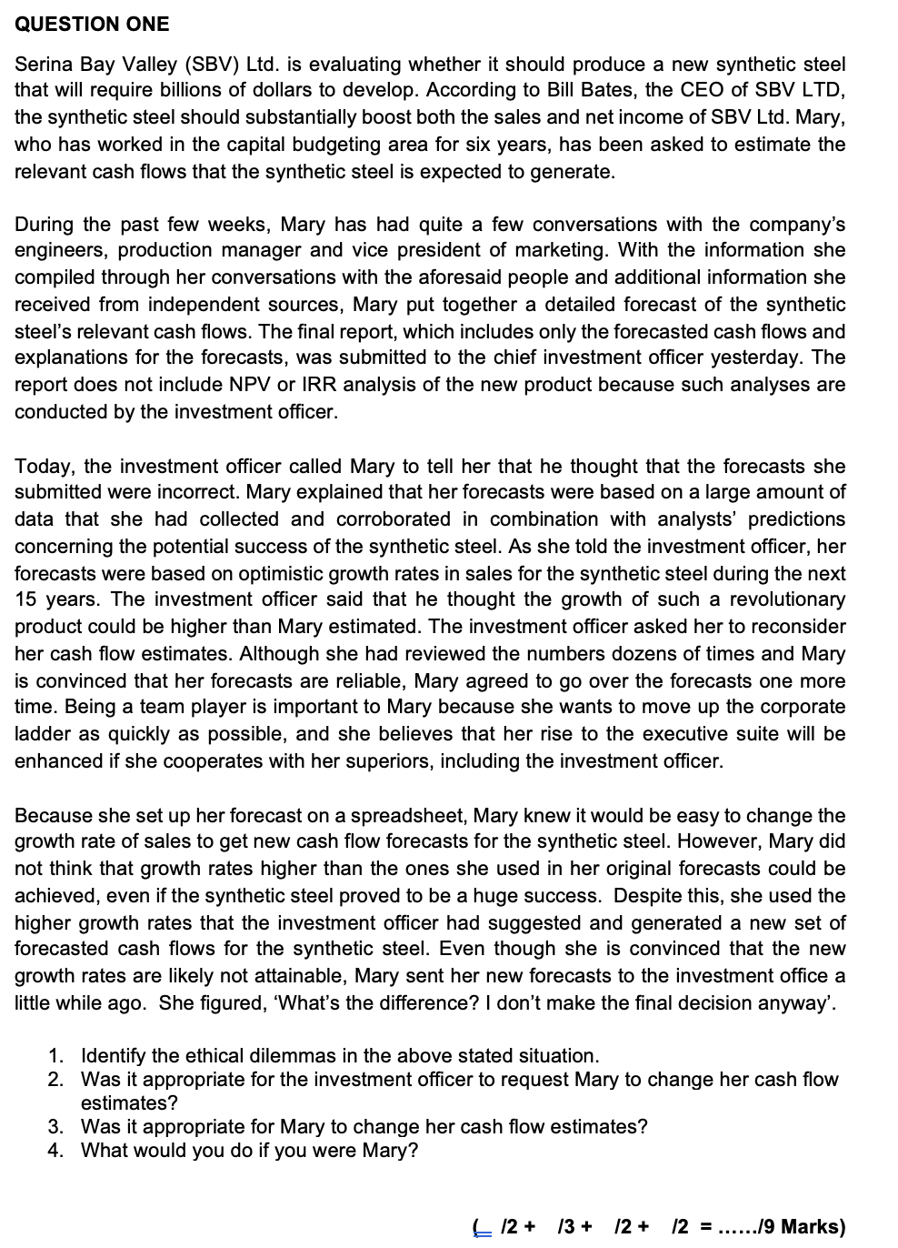 Please answer all the question, Thanks. QUESTION ONE Serina Bay Valley (SBV)