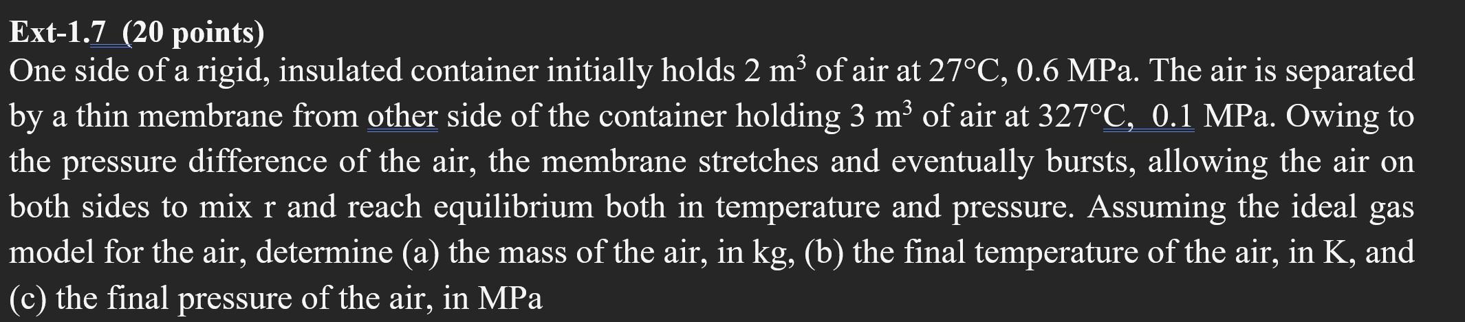 Solve this problem in details and calculation: Ext-1.7 (20 points) One side