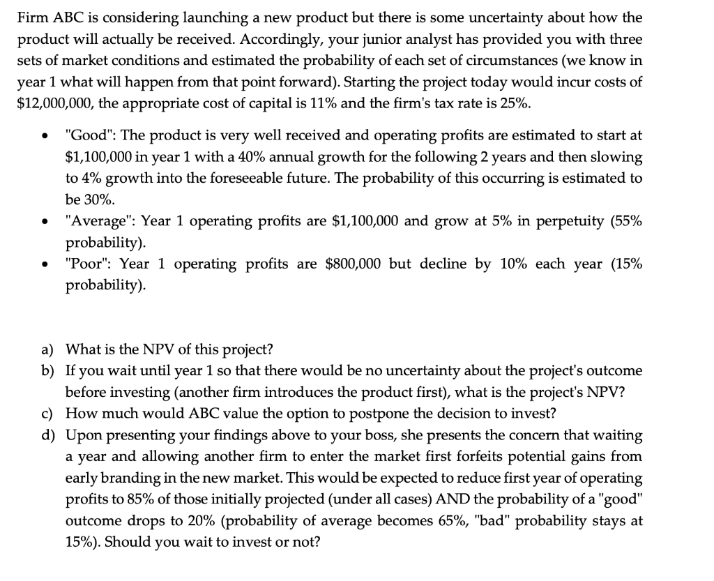 Please show all work Firm ABC is considering launching a new product