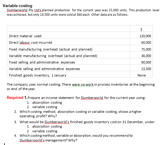  Variable costing Slumberworld Pty Ltd's planned production for the current year