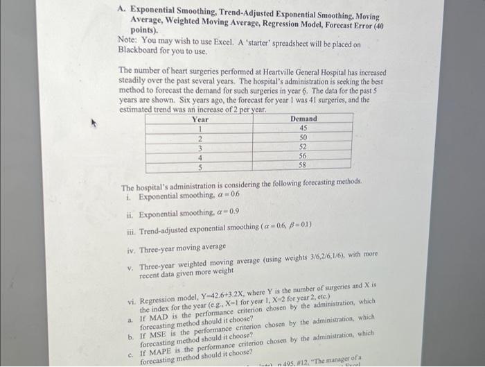 using excel please A. Exponential Smoothing, Trend-Adjusted Exponential Smoothing, Moving Average, Weighted