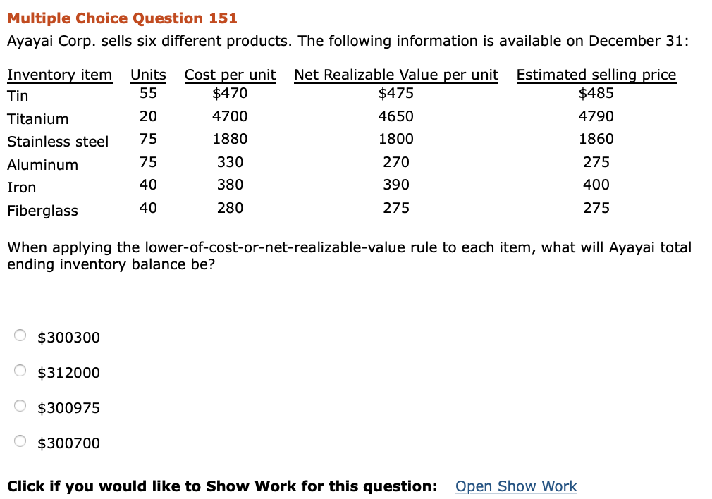 Multiple Choice Question 151 Ayayai Corp. sells six different products. The