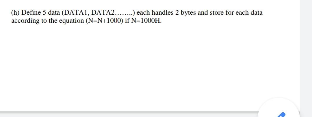 Define 5 data (DATA1, DATA2..) each handles 2 bytes and store for