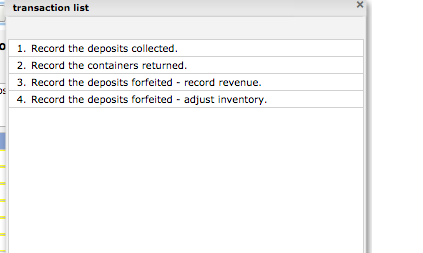 Record the deposits collected. Record the containers returned. Record the deposits