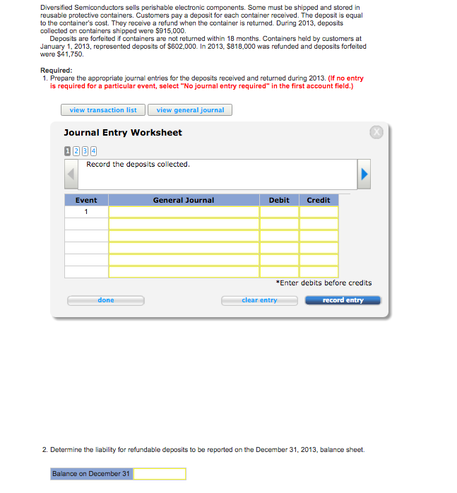 forfeited - record revenue. Record the deposits forfeited - adjust inventory. Diversified