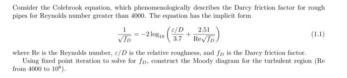 please write code in Julia Consider the Colebrook equation, which phenomenologically describes