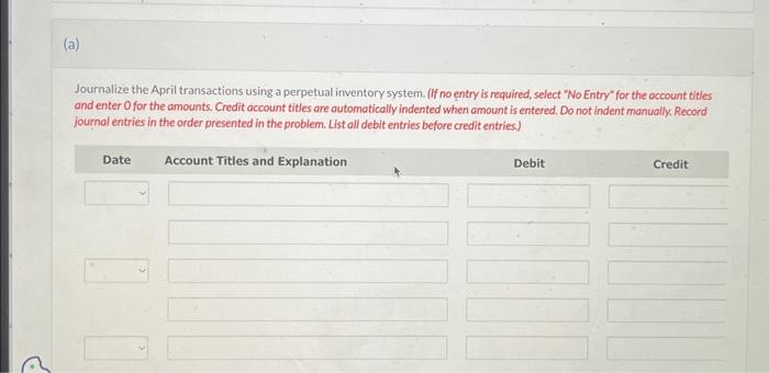  Journalize the April transactions using a perpetual inventory system. (If no