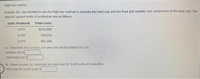  Evander Inc. has decided to use the high-low method to estimate