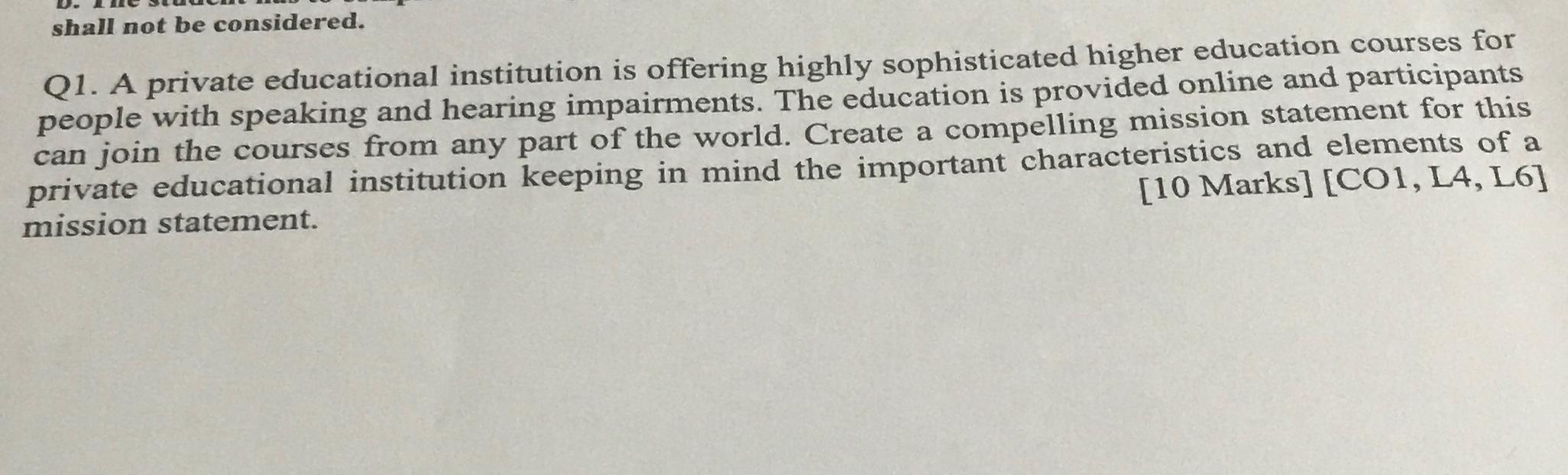  shall not be considered. Q1. A private educational institution is offering