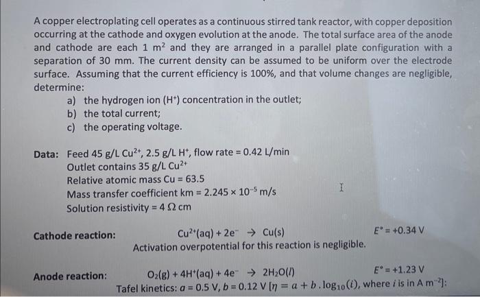  A copper electroplating cell operates as a continuous stirred tank reactor,