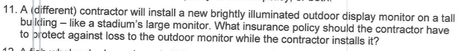  11. A (different) contractor will install a new brightly illuminated outdoor