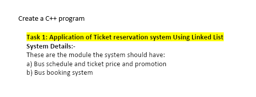  Create a C++ program Task 1: Application of Ticket reservation system