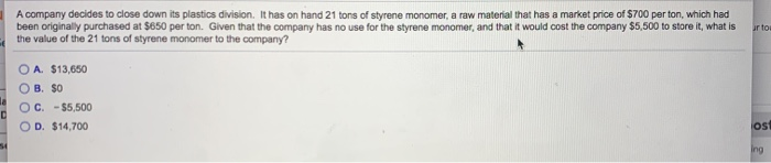  A company decides to close down its plastics division. It has