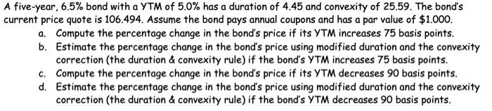  (PLEASE SHOW ALL CALCULATION, NO EXCEL FUNCTIONS) A five-year, 6.5% bond