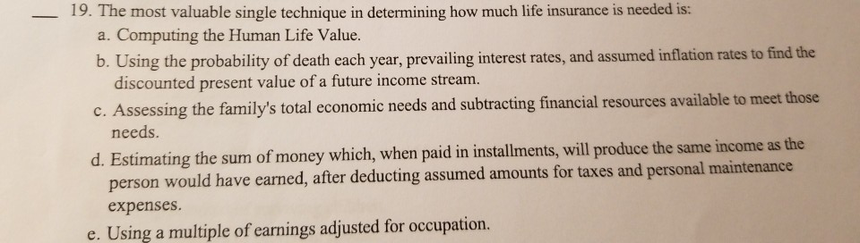 19. The most valuable single technique in determining how much life