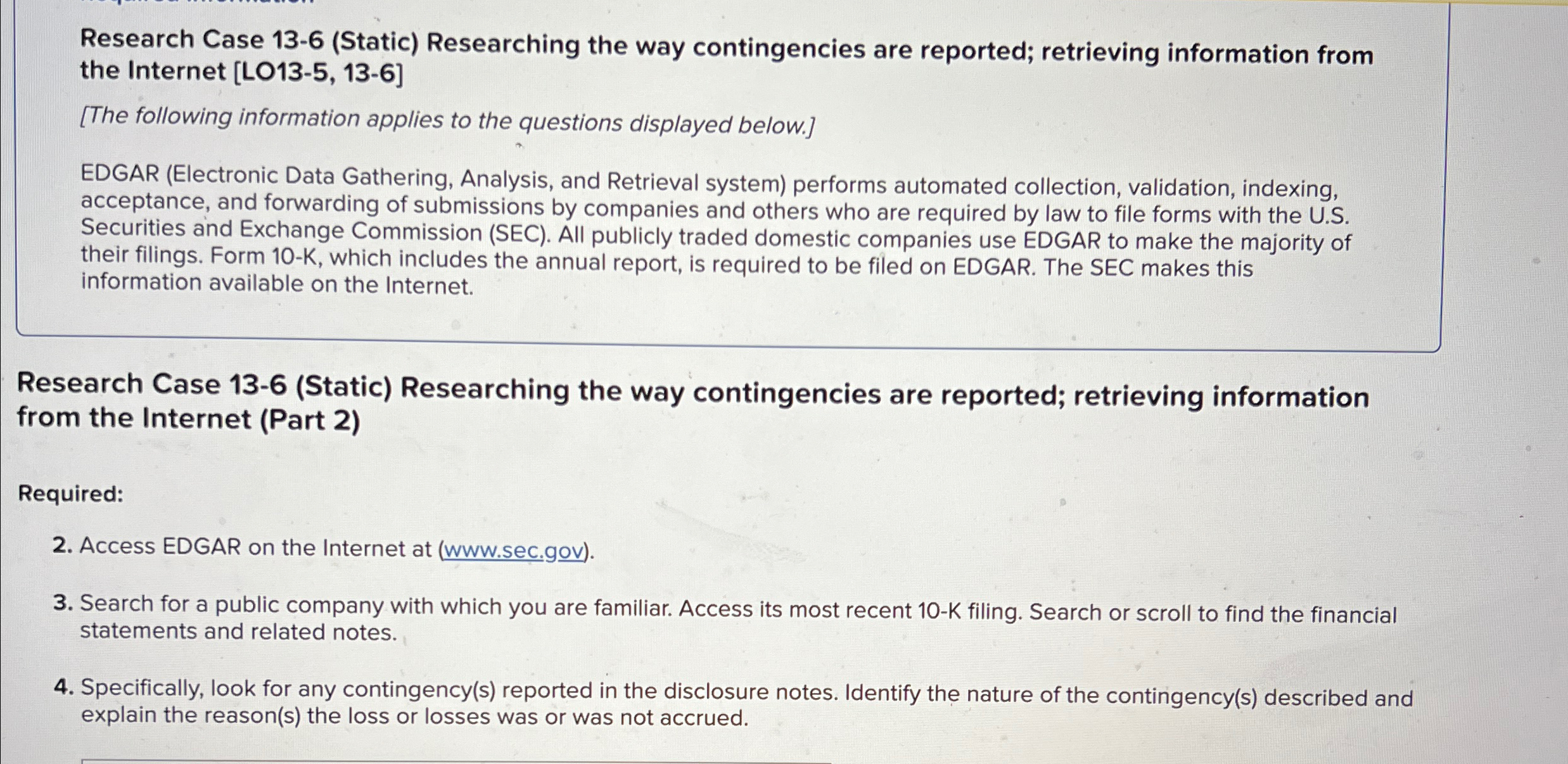  Research Case 13-6(Static) Researching the way contingencies are reported; retrieving information