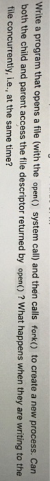  Write a program that opens a file (with the open() system
