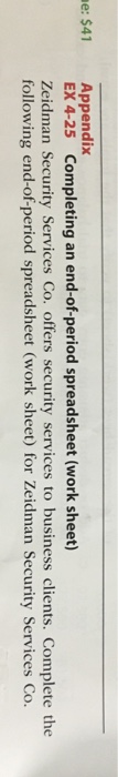  4.25 e: $41 Appendix EX 4-25 Completing an end-of-period spreadsheet (work