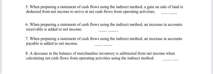  5. When preparing a statement of cash flows using the indirect