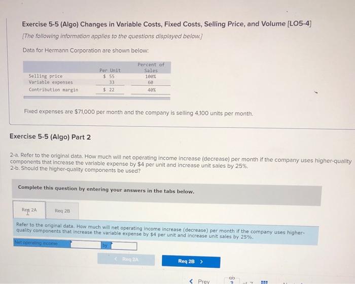  Exercise 5-5 (Algo) Changes in Variable Costs, Fixed Costs, Selling Price,
