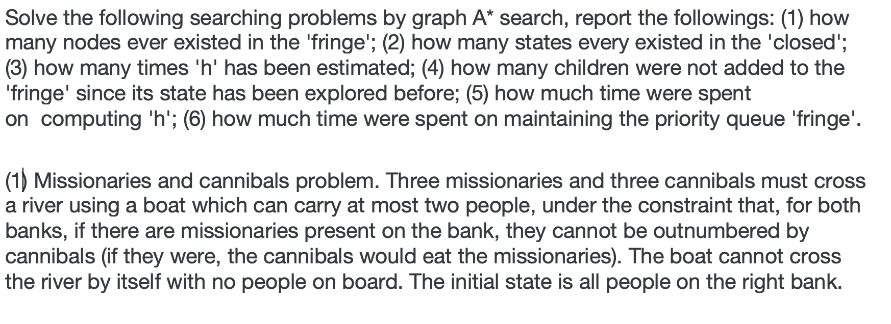  Solve the following searching problems by graph A* search, report the