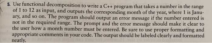  5. Use functional decomposition to write a C++ program that takes