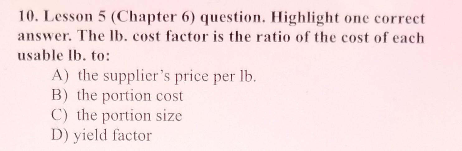  10. Lesson 5 (Chapter 6) question. Highlight one correct answer. The